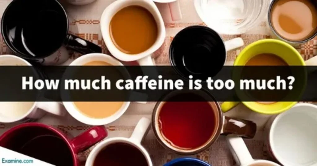 How Much Caffeine Is Too Much?