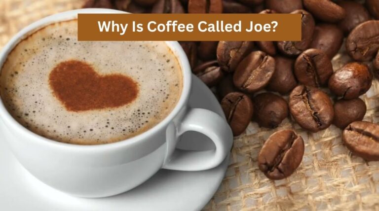 Why Is Coffee Called Joe?